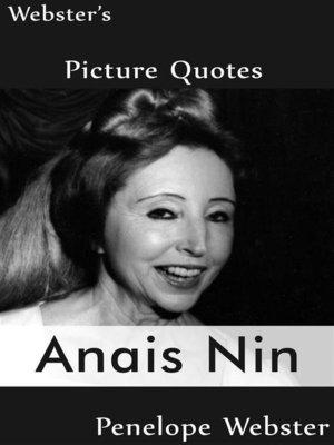 cover image of Webster's Anais Nin Picture Quotes